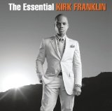 The Essential Kirk Franklin Lyrics Kirk Franklin