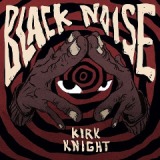 Black Noise Lyrics Kirk Knight