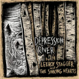 Depression River Lyrics Leeroy Stagger & The Sinking Hearts