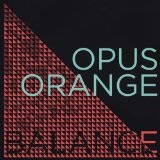 Balance Lyrics Opus Orange