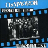 Fuck The Nineties.....Here's Our Noize Lyrics Oxymoron