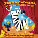 Zebra Cadabra Lyrics Paul Borgese And The Strawberry Traffic Jam
