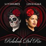 Love Hurts Love Heals Lyrics Rebekah Del Rio