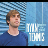 Goodbye to the Ground (EP) Lyrics Ryan Tennis