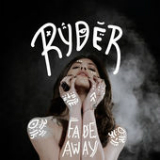 Fade Away (Single) Lyrics Ryder