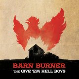 Barn Burner Lyrics The Give 'em Hell Boys