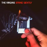 Strike Gently Lyrics The Virgins