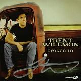 Broken In Lyrics Trent Willmon