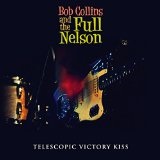 Telescopic Victory Kiss Lyrics Bob Collins And The Full Nelson