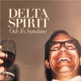 Ode To Sunshine Lyrics Delta Spirit