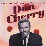 Love Is Just Around the Corner Lyrics Don Cherry