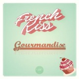 Gourmandise Lyrics French Kiss