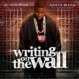 DJ Holiday & Gucci Mane-Writing On The Wall Lyrics Gucci Mane