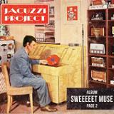 Sweeeeet Muse Lyrics Jacuzzi Project