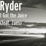 I Got the Juice (Single) Lyrics Ryder
