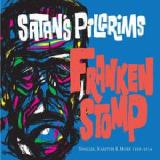 Frankenstomp: Singles, Rarities & More 1993-2014 Lyrics Satan’s Pilgrims