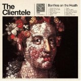 Bonfires On The Heath Lyrics The Clientele