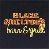 Blake Sheltons Bar & Grill Lyrics Blake Shelton