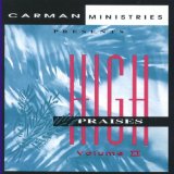 Carman Ministries: High Praises, Vol. 2 Lyrics Carman