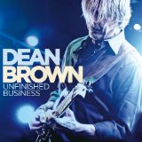 Unfinished Business Lyrics Dean Brown