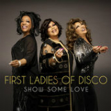 Show Some Love (Single) Lyrics First Ladies Of Disco