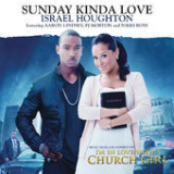 Sunday Kinda Love (Single) Lyrics Israel Houghton