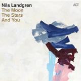 Moon, The Stars And You Lyrics Nils Landgren Funk Unit