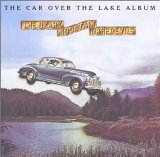 The Car Over The Lake Album Lyrics Ozark Mountain Daredevils
