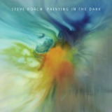 Painting In The Dark Lyrics Steve Roach