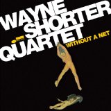 Without a Net Lyrics Wayne Shorter