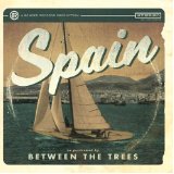 Spain Lyrics Between The Trees