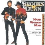 Hard Workin' Man Lyrics Brooks & Dunn