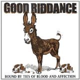 Bound By Ties Of Blood And Affection Lyrics Good Riddance
