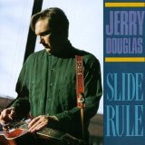 Slide Rule Lyrics Jerry Douglas