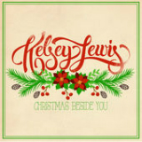 Christmas Beside You (Single) Lyrics Kelsey Lewis