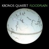 Floodplain Lyrics Kronos Quartet