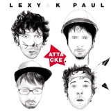 Attacke Lyrics Lexy and K-Paul 