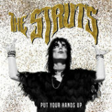 Put Your Hands Up (Single) Lyrics The Struts