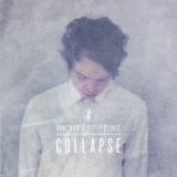 Collapse (Single) Lyrics Vancouver Sleep Clinic
