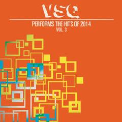 VSQ Performs The Hits Of 2014 Vol. 3 Lyrics Vitamin String Quartet