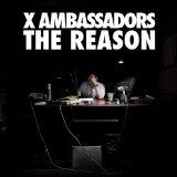The Reason (EP) Lyrics X Ambassadors