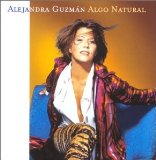 Algo Natural Lyrics Alejandra Guzman