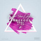 Over the Edge (Single) Lyrics Borgeous & tyDi