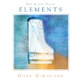 The Naked Piano Elements Lyrics Gary Girouard