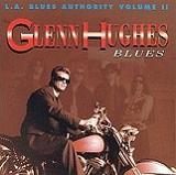 L.A. Blues Authority Volume II: Glenn Hughes - Blues Lyrics Glenn Hughes