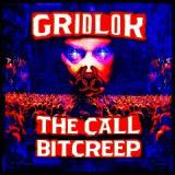 The Call / Bitcreep Lyrics Gridlok