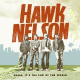 Smile, It's the End of the World Lyrics Hawk Nelson