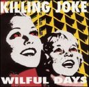 Wilful Days Lyrics Killing Joke