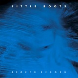 Broken Record (Single) Lyrics Little Boots
