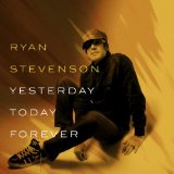 Yesterday, Today, Forever (EP) Lyrics Ryan Stevenson